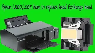 Epson L800,L805 how to replace head Exchange head 100% solve problem  (Head replacement Triks)