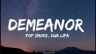 Pop Smoke - Demeanor ft. Dua Lipa // Lyrics