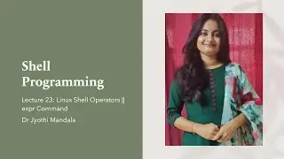 Shell Programming: Lecture #23: Linux Shell Operators​ || expr Command