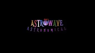 Bleed's Astrowave 3: ASTRONOMICAL - Official Trailer #1