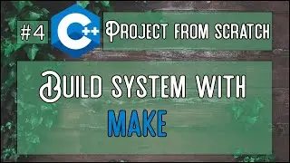 C++ Tutorial - Project build system using Make in ubuntu (for beginners)