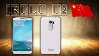 СМАРТФОН IRULU U2 ПОЛНЫЙ ОБЗОР 2016