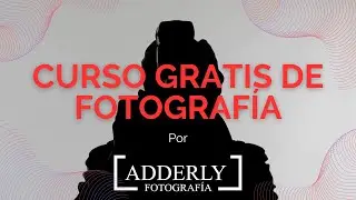 CURSO GRATIS DE FOTOGRAFÍA DESDE CERO.