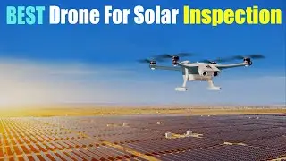 Best Drone For Solar Inspection In 2024