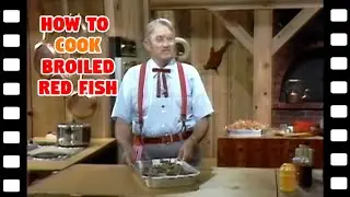 Justin Wilson: How To Cook Broiled Red Fish