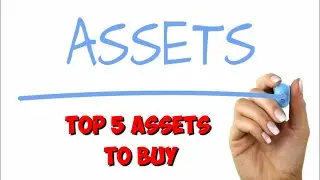 Top Five Assets to Buy