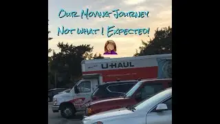 VLOG | Our Moving Journey | Not What I Expected
