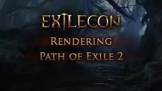 ExileCon 2023 - Rendering Path of Exile 2