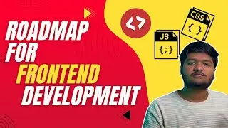 Frontend Development Roadmap 2025 | Complete Beginner to Advanced Guide