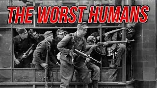 The Nazi Unit Who Were so Awful Even the Nazi SS Were Disgusted by Them