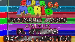 Super Mario 64 - Metallic Mario - FL Studio Deconstruction
