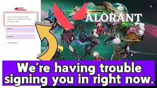 Valorant we are having trouble signing you in Fix