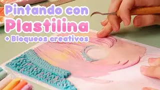 Cómo superar los BLOQUEOS CREATIVOS 😵 | Pintando con PLASTILINA 🌈