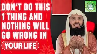 Nothing will go wrong in your life if you don't say this | Mufti Menk