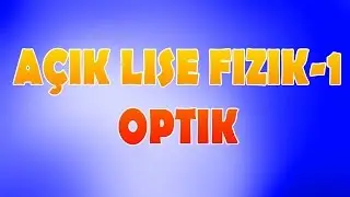 Optik |Açık Lise Fizik 1