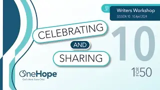 Celebrating and Sharing (Writers Workshop Session 10)