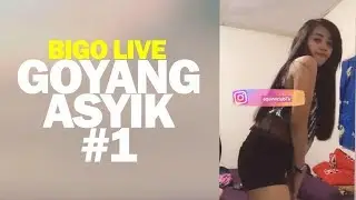 Bigo Live diGoyang Asyik #1