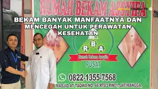 BEKAM ITU PENGOBATAN LANGIT DAN BANYAK MANFAATNYA | PREVENTIVE UNTUK TREATMENT KESEHATAN