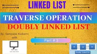 Traverse Operation on Doubly Linked List | Part 3 | Doubly Linked List | Data Structure
