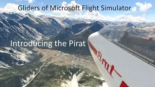 New Pirat glider in MSFS, and MSFS gliding overview Jan 2024.