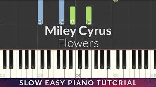 Miley Cyrus - Flowers SLOW EASY Piano Tutorial + Lyrics