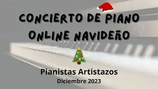 🎄🎁Concierto de Piano Online🎁🎄 Diciembre 2023 | Pianistas Artistazos | Formación Online y Presencial