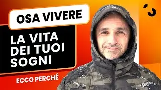 Osa vivere la vita dei tuoi sogni | Filippo Ongaro