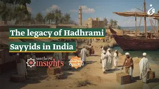 The legacy of Hadhrami Sayyids in India | Southern Insights
