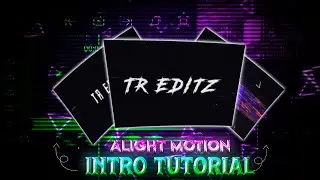 Alight Motion..!! Intro Tutorial.. Tr Editz Channel Intro Tutorial..