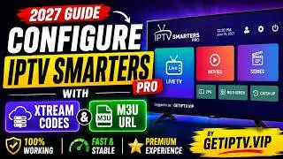 How to Configure IPTV Smarters Pro with Xtream Codes & M3U URL (2027 Guide)?