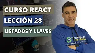 Listados (LIST) y llaves (KEYS) | Introducción a REACT - Lección 28