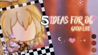 🌼5 ideas for oc gacha life ||5 идей для ос, гача лайф ||by Yufa🌼
