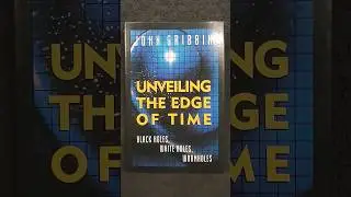John Gribbin's "Unveiling the End of Time" #JohnGribbin #BlackHoles #WhiteHoles #Wormholes #Books
