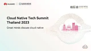 Recap of Cloud Native Tech Summit Thailand 2023
