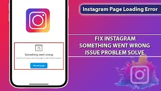Fix Instagram Something Went Wrong Problem 2024 | There’s an issue and the page could not be loaded
