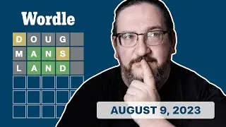 Doug plays today's Wordle 781 for 08/09/2023