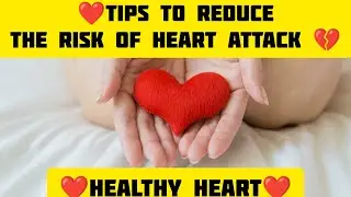 Health Tips to reduce the risk of Heart Attack| Healthy Heart| Healthy Life