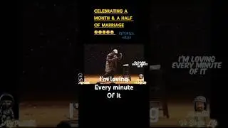 Celebrating 1 1/2 Months of Marriage (Katt Williams)