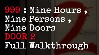 Door 2 Full Walkthrough | 999 : Nine Hours, Nine Persons, Nine Doors