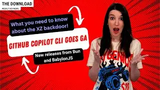 The Download: GitHub Copilot CLI, Xz Backdoor, Babylon.js 7.0 and more!