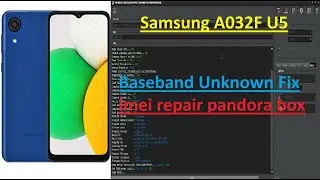 Samsung A032F U5 Baseband Unknown Fix imei repair pandora box 