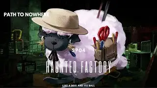 Haunted Factory SP04 - Path to Nowhere