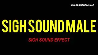 SIGH SOUND MALE | SIGH SOUND EFFECT | HUMAN SOUNDS | FREE SFX | DOWNLOAD