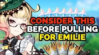 CONSIDER THIS BEFORE PULLING FOR EMILIE (Genshin Impact)
