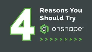 4 Reasons to Try Onshape | Onshape for Education