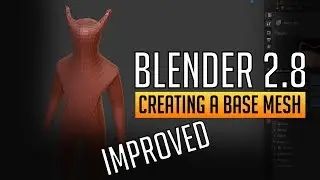 [IMPROVED] Creating a base mesh in Blender 2.8