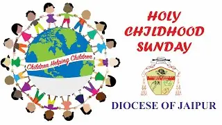 Holy Childhood Sunday 2022 / Message by Most Rev. Dr. Oswald J. Lewis / Bishop of Jaipur