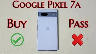 Google Pixel 7a One Week Review. Should You Buy Or Pass?