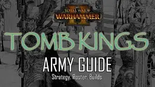 TOMB KINGS ARMY GUIDE! - Total War: Warhammer 2