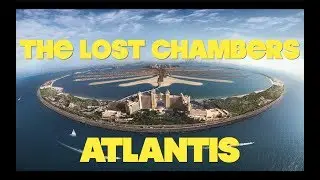 Lost Chambers of Atlantis - Travel Vibe  Ep.4